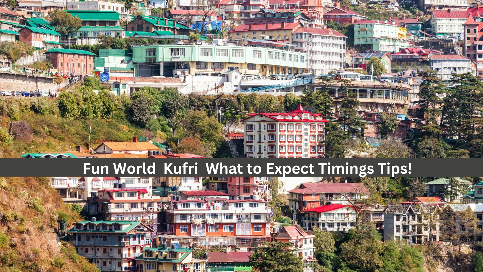 Fun World  Kufri